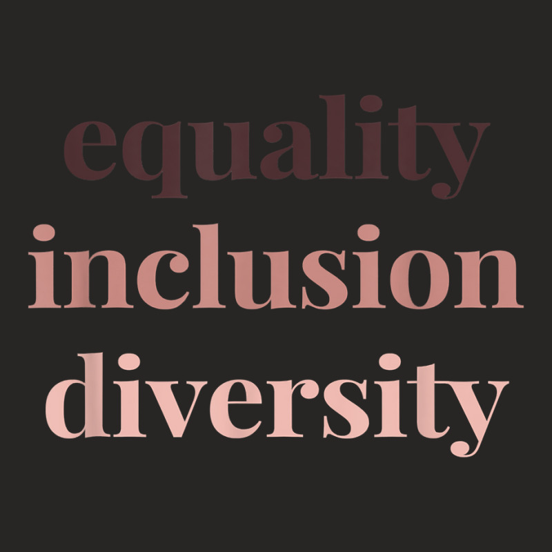 Equality Inclusion Diversity Political Protest Rally March T Shirt Ladies Fitted T-Shirt by keishawnredner | Artistshot