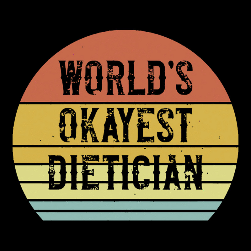 Dietician T  Shirt World's Okayest Dietician T  Shirt Youth Zipper Hoodie by shanie31601 | Artistshot