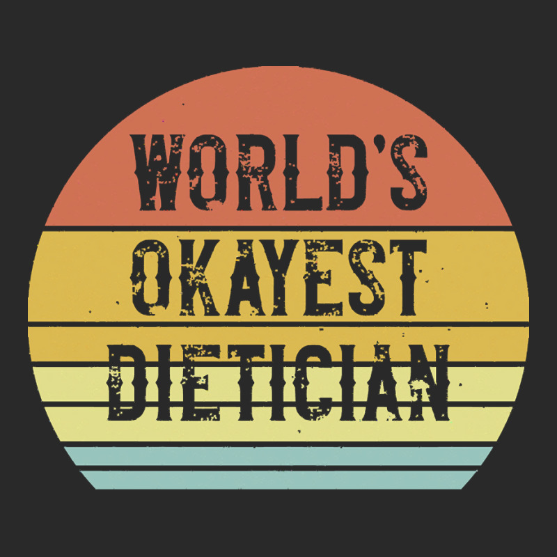 Dietician T  Shirt World's Okayest Dietician T  Shirt Toddler T-shirt by shanie31601 | Artistshot