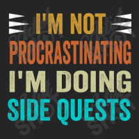 I'm Not Procrastinating... I'm Doing Side Quests Unisex Hoodie | Artistshot