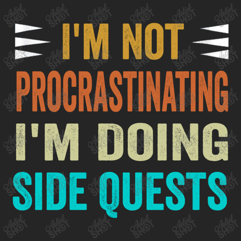 I'm Not Procrastinating... I'm Doing Side Quests Unisex Hoodie | Artistshot