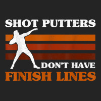 Track And Field Shot Putters Dont Have Finish Lines Shot Put T Shirt 3/4 Sleeve Shirt | Artistshot