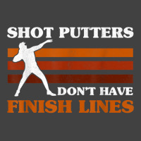 Track And Field Shot Putters Dont Have Finish Lines Shot Put T Shirt Vintage T-shirt | Artistshot