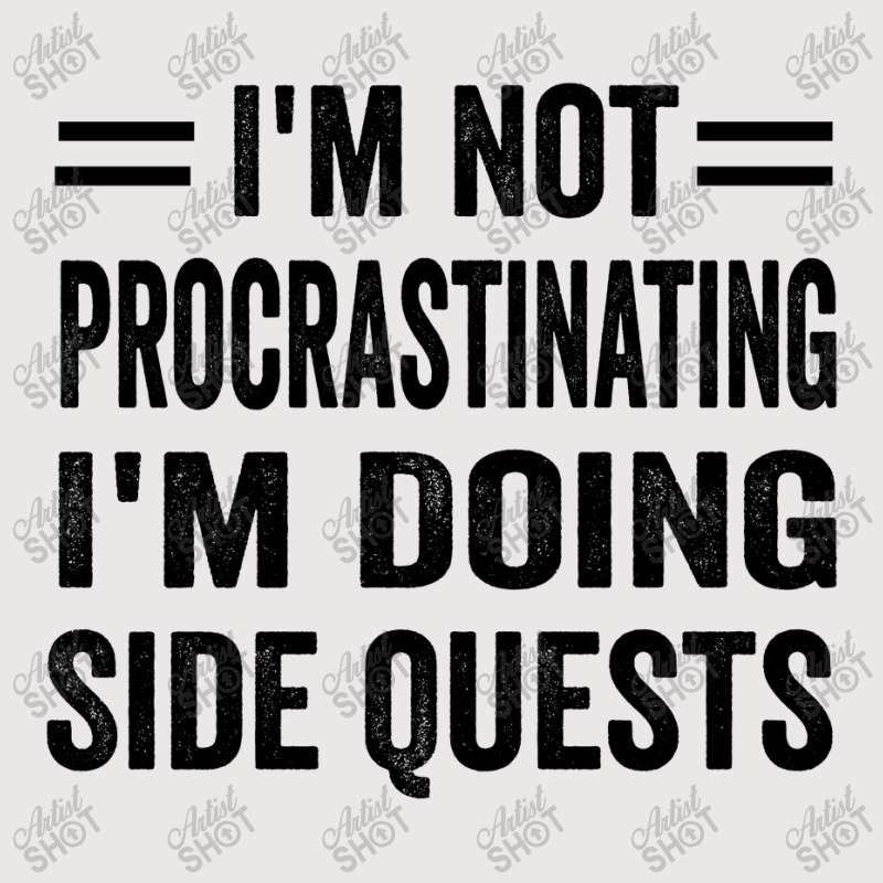 I'm Not Procrastinating... I'm Doing Side Quests Pocket T-shirt | Artistshot