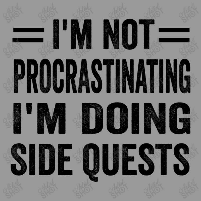 I'm Not Procrastinating... I'm Doing Side Quests Crewneck Sweatshirt | Artistshot