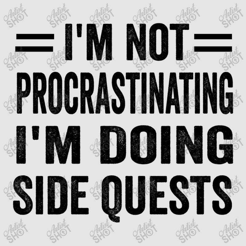 I'm Not Procrastinating... I'm Doing Side Quests Exclusive T-shirt | Artistshot