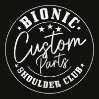 Shoulder Surgery Bionic Custom Parts Club Recovery Get Well T Shirt Scorecard Crop Tee | Artistshot