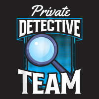 Private Detective Team Spy Investigator Investigation T Shirt T-shirt | Artistshot