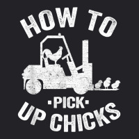 How To Pick Up Chicks Funny Forklift Truck Operator Jokes T Shirt Youth Tee | Artistshot