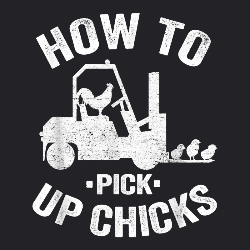 How To Pick Up Chicks Funny Forklift Truck Operator Jokes T Shirt Youth Tee by keishawnredner | Artistshot