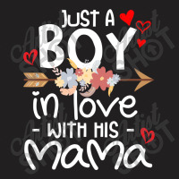 Just A Boy In Love With His Mama T-shirt | Artistshot