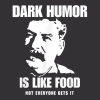 Dark Humor Is Like Food Not Everyone Gets It, Joseph Stalin T Shirt Vintage Hoodie And Short Set | Artistshot