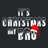 It's Christmas Day Bro Crewneck Sweatshirt | Artistshot