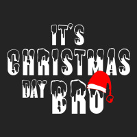 It's Christmas Day Bro 3/4 Sleeve Shirt | Artistshot