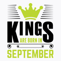 Kings Are Born In September T-shirt | Artistshot
