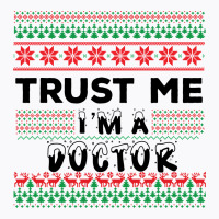 Trust Me I'm A Doctor T-shirt | Artistshot