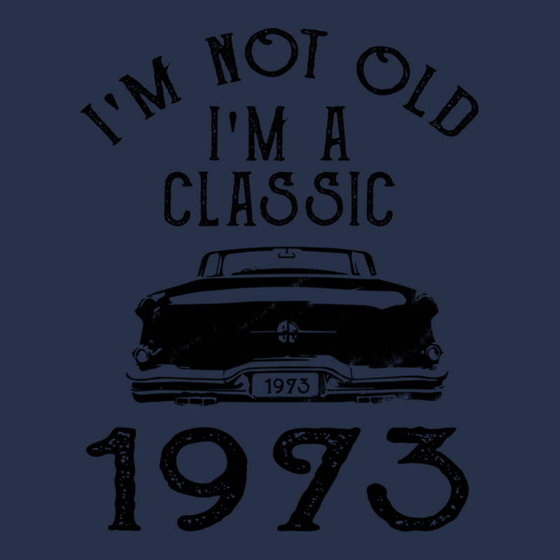 I'm Not Old I'm A Classic 1973 Crewneck Sweatshirt | Artistshot