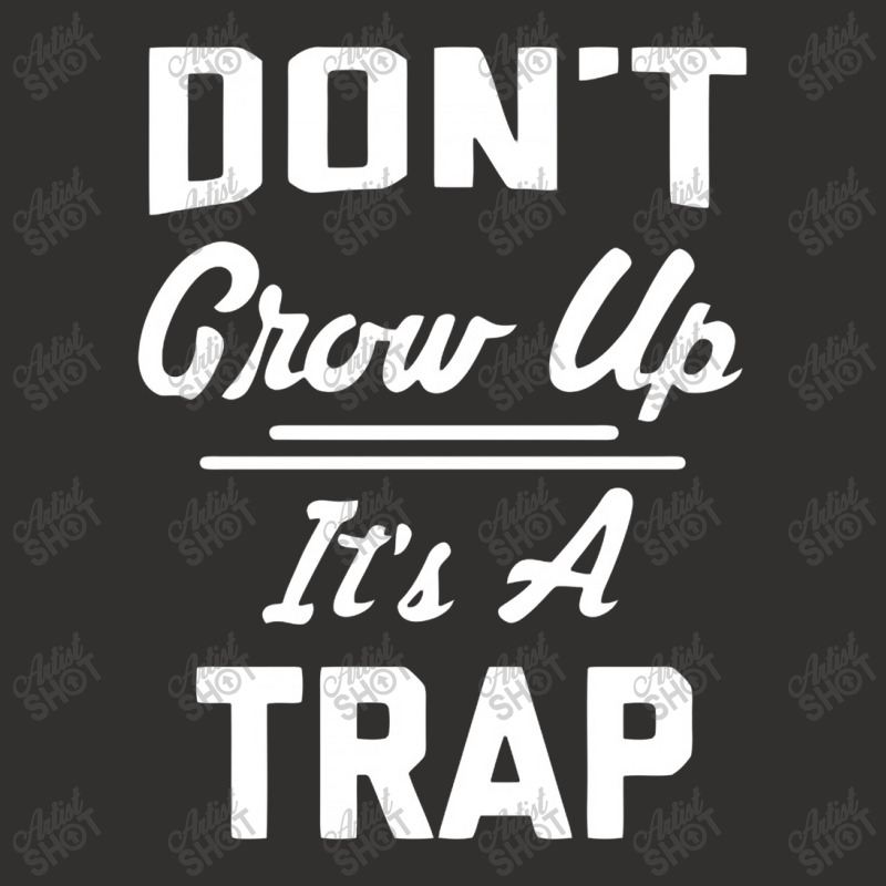 Don't Grow Up It's A Trap Champion Hoodie | Artistshot