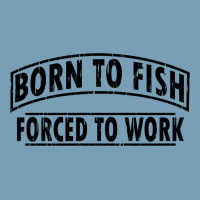 Born To Fish Forced To Work Baby Bodysuit | Artistshot