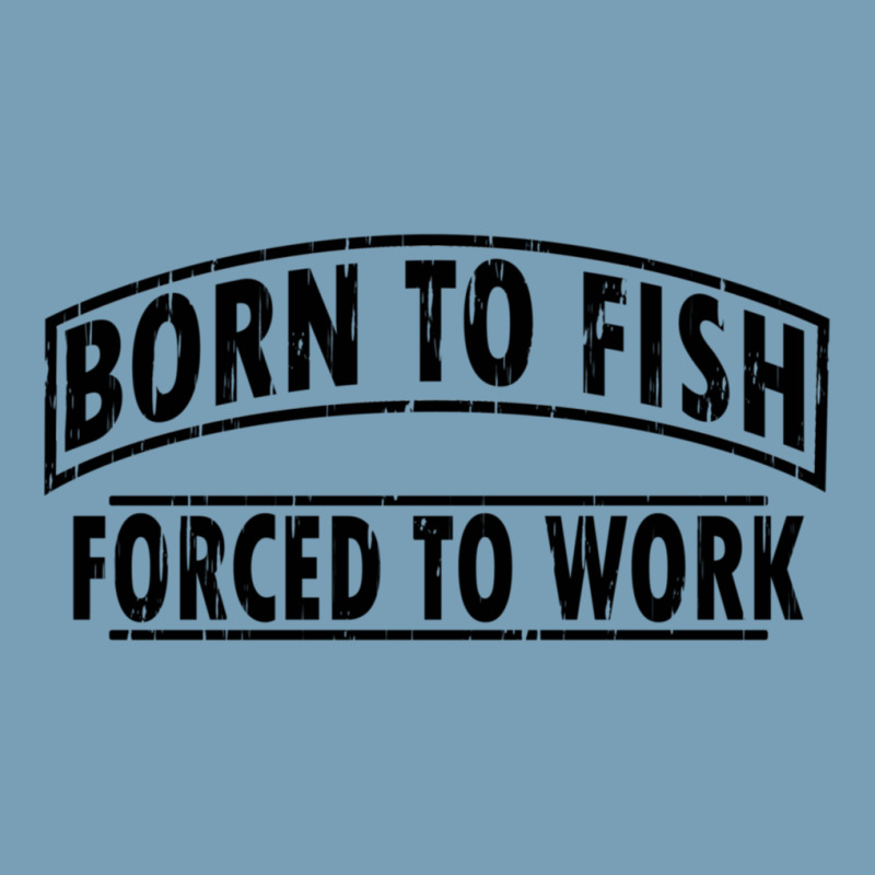 Born To Fish Forced To Work Baby Bodysuit by permatasarisekar | Artistshot