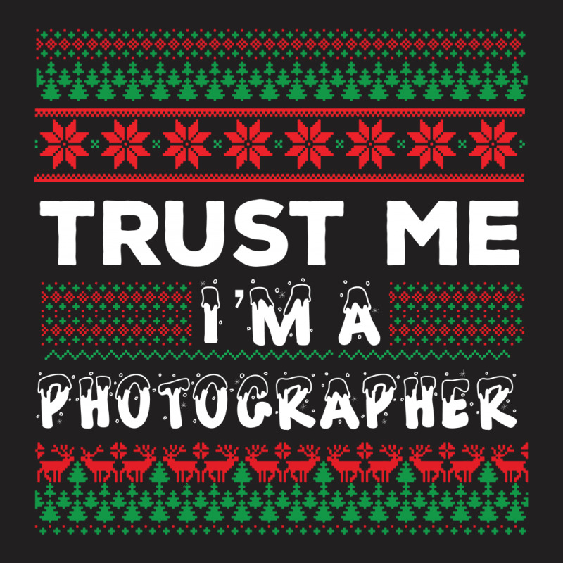 Trust Me I'm A Photographer T-shirt | Artistshot