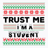 Trust Me I'm A Student T-shirt | Artistshot