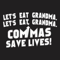 Commas Save Lives! T-shirt | Artistshot