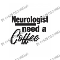 Neurologist Need A Coffee Baby Bodysuit | Artistshot