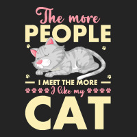 Cat Lover Gifts T  Shirt The More People I Meet The More I Like My Cat 3/4 Sleeve Shirt | Artistshot