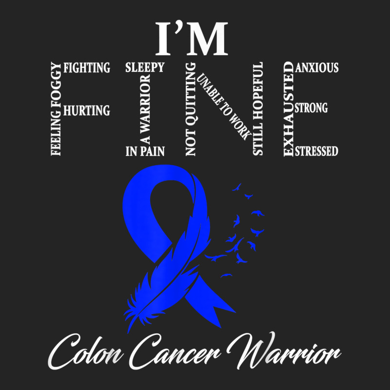 Colon Cancer Warrior I'm Fine T Shirt 3/4 Sleeve Shirt | Artistshot