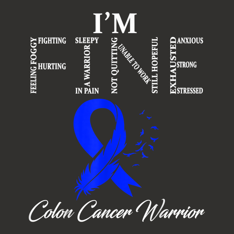 Colon Cancer Warrior I'm Fine T Shirt Champion Hoodie | Artistshot