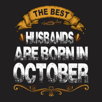 The Best Husbands Are Born In October T-shirt | Artistshot