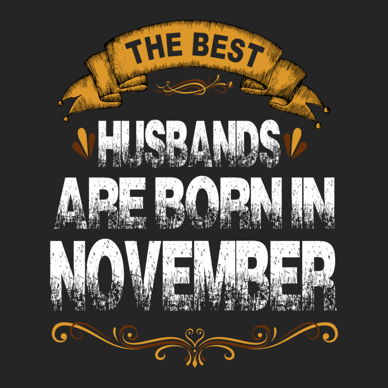 The Best Husbands Are Born In November Unisex Hoodie | Artistshot