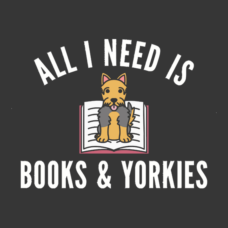 Yorkshire Terrier T  Shirt All I Need Is Books And Yorkshire Terriers Toddler Hoodie by salesmanhuh | Artistshot