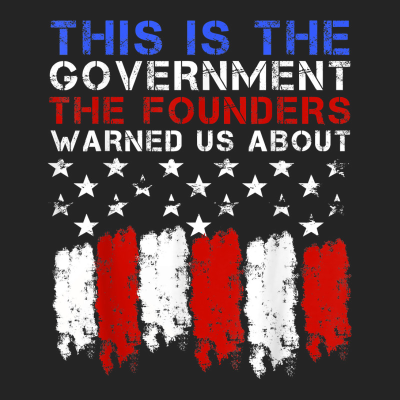 This Is The Government Our Founders Warned Us About T Shirt 3/4 Sleeve Shirt | Artistshot