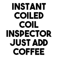 Instant Coiled Coil Inspector Just Add Coffee T Shirt Youth Tee | Artistshot