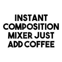 Instant Composition Mixer Just Add Coffee Zip Hoodie Youth Zipper Hoodie | Artistshot