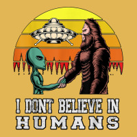 I Dont Believe In Humans Bigfoot Alien Ufo Flying Object T Shirt Vintage Hoodie And Short Set | Artistshot