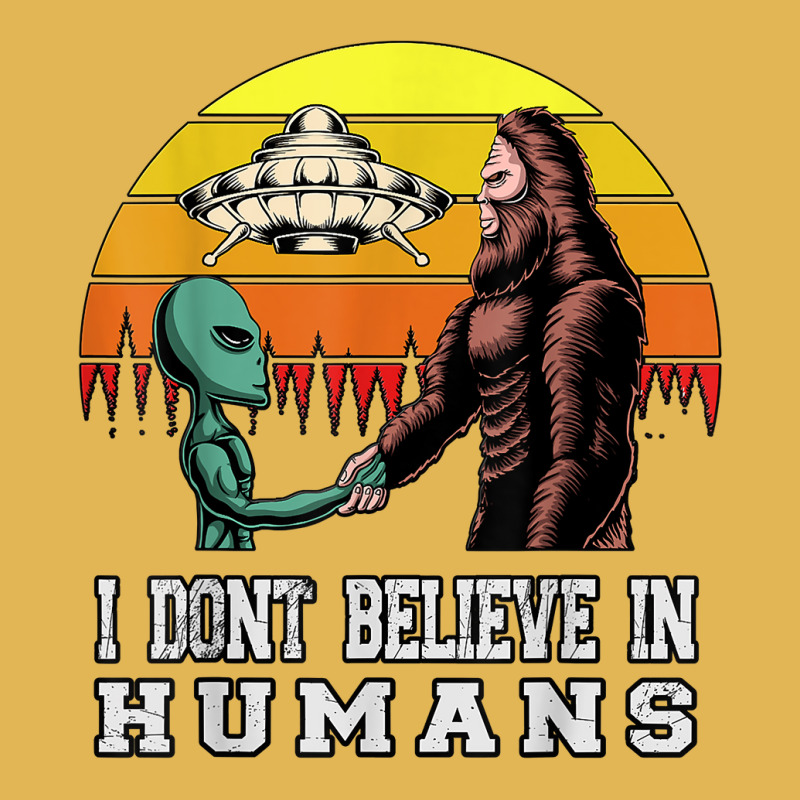 I Dont Believe In Humans Bigfoot Alien Ufo Flying Object T Shirt Vintage Hoodie And Short Set | Artistshot