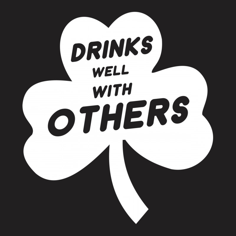 Drinks Well With Others T-shirt | Artistshot