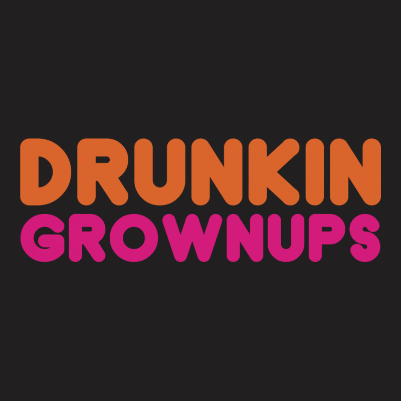 Drunkin Grownups   Funny Dunkin Donuts Dd Parody T Shirt Alcohol Beer T-shirt | Artistshot
