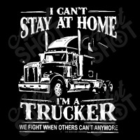 I Can’t Stay At Home I’m A Trucker We Fight When Others Can’t Long Sleeve Baby Bodysuit | Artistshot