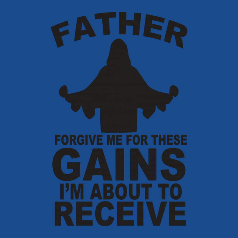 Father Forgive Me For These Gains I'm About To Receive Tank Tank Top | Artistshot