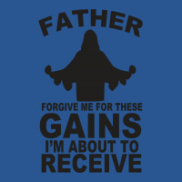 Father Forgive Me For These Gains I'm About To Receive Tank T-shirt | Artistshot