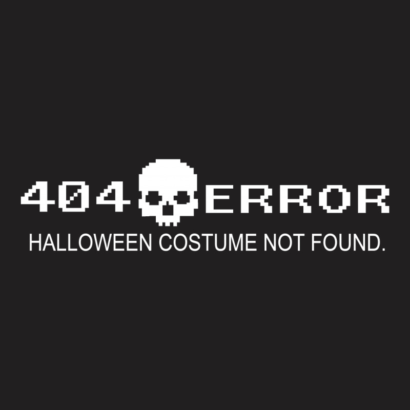 Error 404 Costume Not Found T-shirt | Artistshot