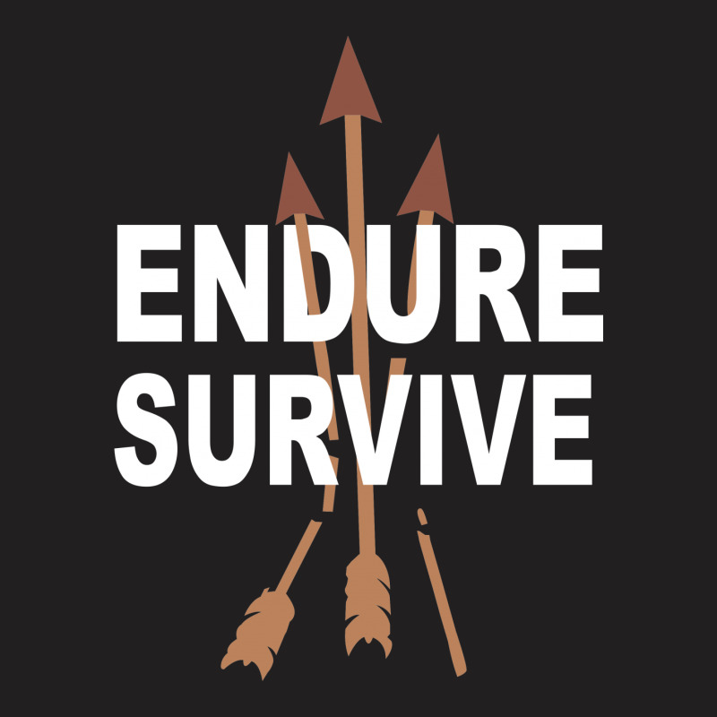 Endure And Survive (the Last Of Us) T-shirt | Artistshot