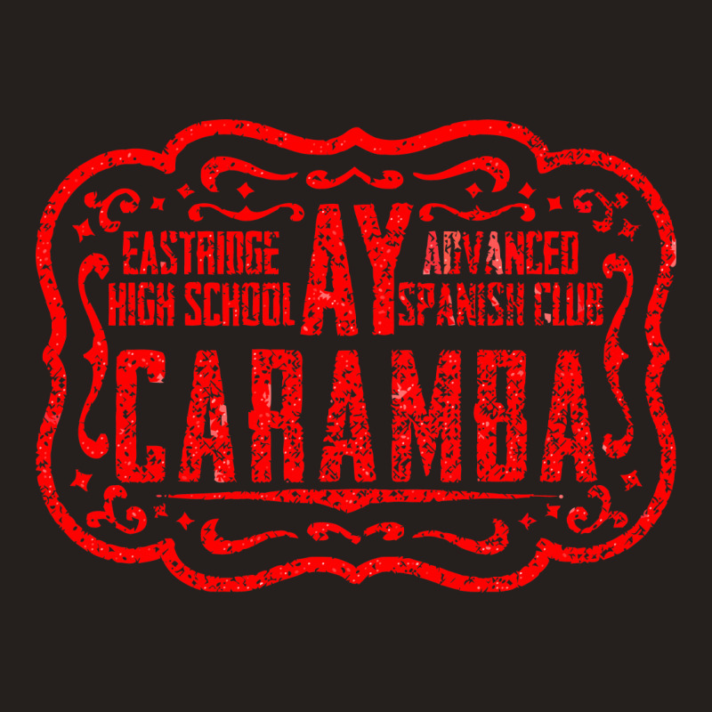 Eastridge High School Advanced Spanish Club Ay Carumba Tank Top | Artistshot