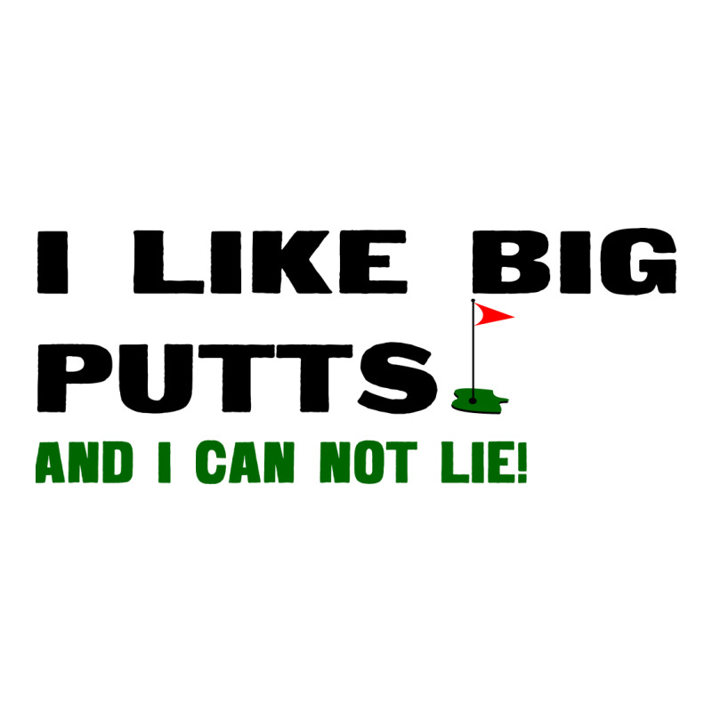 I Like Big Putts And I Can Not Lie 3/4 Sleeve Shirt | Artistshot