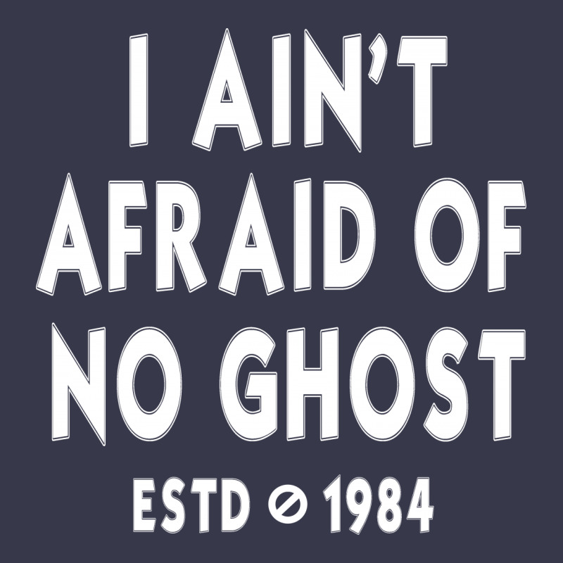 I Ain't Afraid Of No Ghost Long Sleeve Shirts | Artistshot