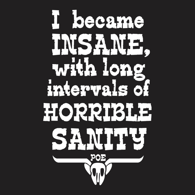 Horrible Sanity T-shirt | Artistshot